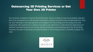 3D Printing outsource services or need in house 3D Printer