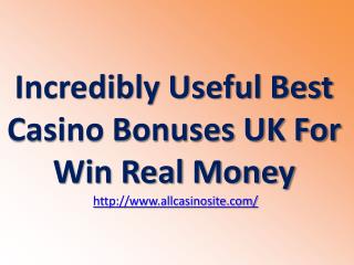 Incredibly Useful Best Casino Bonuses UK For Win Real Money