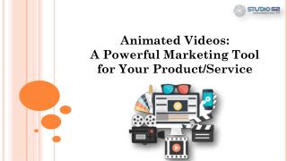 Animated Videos-A Powerful Marketing Tool for Your Product or Service