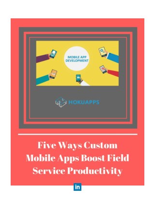 How to Use Custom Mobile App Development to Boost Field Service Productivity