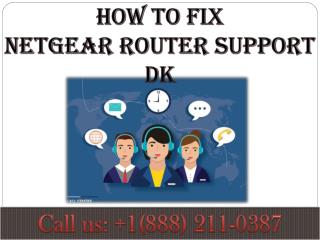 Dial 888 211-0387 how to fix Netgear router support dk