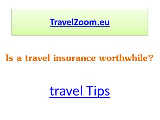 Is a travel insurance worthwhile?