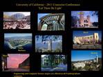 University of California 2011 Counselor Conferences Let There Be Light