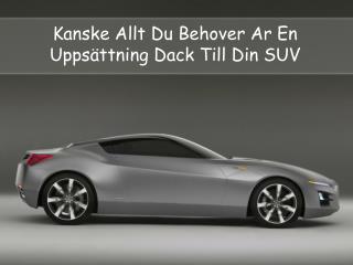 Kanske Allt Du BehÃ¶ver Ã„r En UppsÃ¤ttning DÃ¤ck Till Din SUV