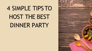 4 Simple Tips To Host The Best Dinner Party