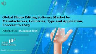 Global Photo Editing Software Market by Manufacturers, Countries, Type and Application, Forecast to 2023