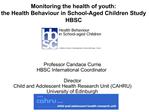 Monitoring the health of youth: the Health Behaviour in School-Aged Children Study HBSC