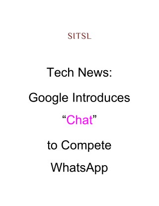 Tech News: Google Introduces â€œChatâ€ to Compete WhatsApp