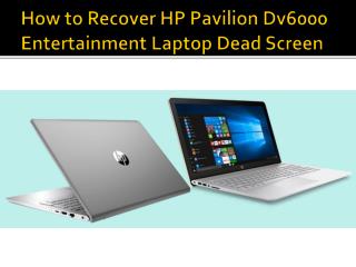 How to Recover HP Pavilion Dv6000 Entertainment Laptop Dead Screen