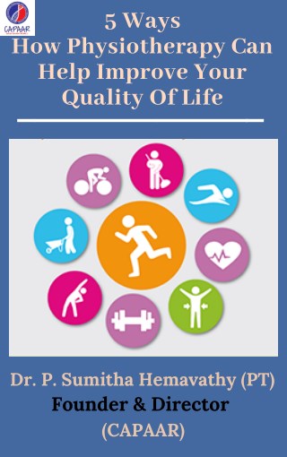 5 Ways How Physiotherapy Can Help Improve Your Quality Of Life