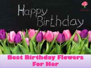 Best Birthday Flowers For Her - Burbank Flower Delivery