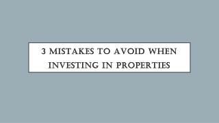 3 Mistakes to Avoid When Investing in Properties