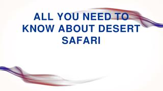 All You Need To Know About Desert Safari