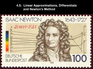 4.5: Linear Approximations, Differentials and Newton’s Method