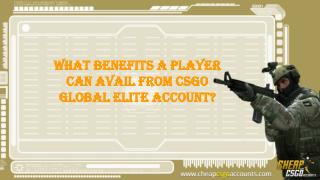 Avail the Benefits of CSGO Global Elite Account