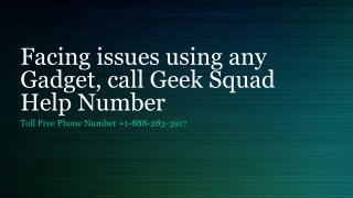 Facing issues using any Gadget, call Geek Squad Help Number- Free PDF