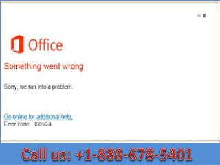 Call 1-888-678-5401 Steps to fix Microsoft office error code 30016-4