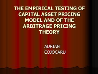 THE EMPIRICAL TESTING OF CAPITAL ASSET PRICING MODEL AND OF THE ARBITRAGE PRICING THEORY
