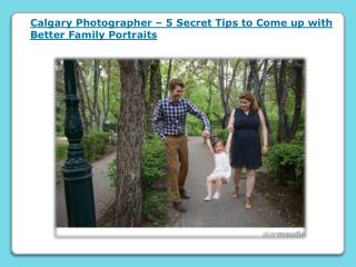 Calgary Photographer â€“ 5 Secret Tips