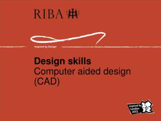 Design skills Computer aided design (CAD)