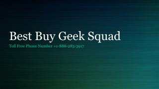 Best Buy Geek Squad 1-888-283-3917- Download Free PPT
