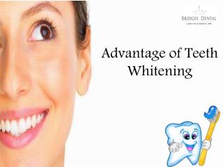 Teeth Whitening Advantage of Brandon Dentist | Bridges Dental