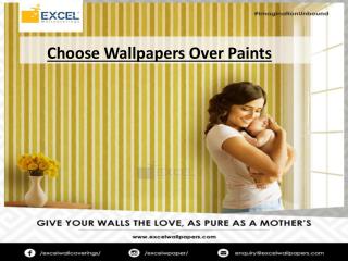 Choose Wallpapers over paints