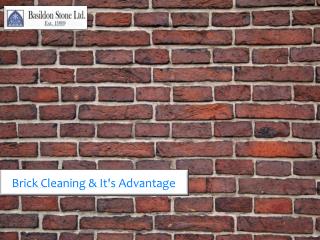 Here are the advantage of Brick Cleaning.