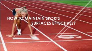 How To Maintain Sports Surfaces Effectively