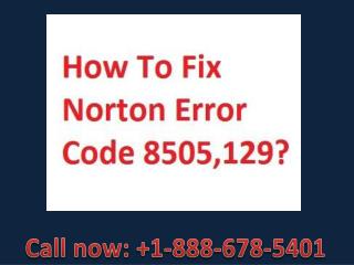 Dial 1-888-678-5401 How to fix Norton antivirus error 8505 and 129