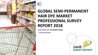 Global Semi-permanent Hair Dye Market Professional Survey Report 2018