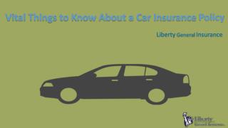 Vital things to know about a car insurance policy