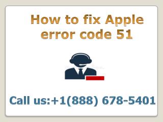 contact 888 678-5401 how to fix apple error code 51