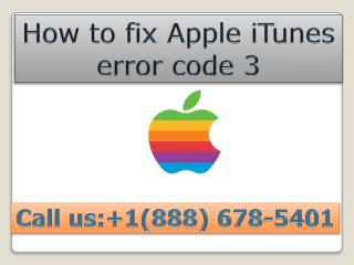 Dial 1-888-211-0387 Different ways to fix Apple itunes error code 3