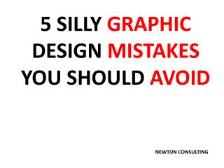 5 silly Graphic Design Mistakes you should Avoid