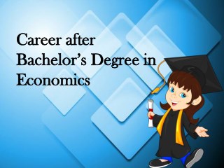 Career after Bachelorâ€™s Degree in Economics Assignment