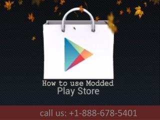 Call 1-888-678-5401 How to patch google play store