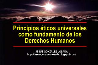 Principios Eticos Universales Fundamento de los Derechos Humanos