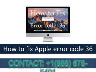 contact 8886785401 how to fix apple error code 36