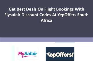 Get Best Deals On Flight Bookings With Flysafair Discount Codes At YepOffers South Africa