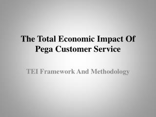 The Total Economic Impact Of Pega Customer Service