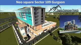 Neo square Sector 109 Gurgaon @ 9212306116