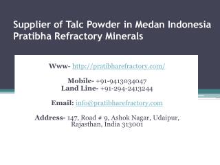 Supplier of Talc Powder in Medan Indonesia Pratibha Refractory Minerals