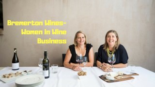 Bremerton Wines- Women in Wine Business