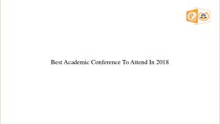 best academic conference to attend in the year 2018