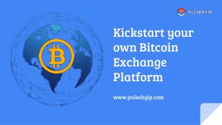Kick Start Your Own Bitcoin Exchange Platform!