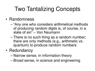 Two Tantalizing Concepts