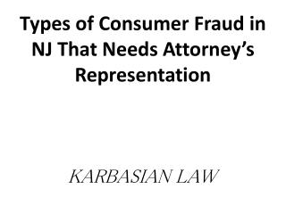 Types of Consumer Fraud in NJ That Needs Attorneyâ€™s Representation