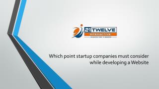 Which point startup companies must consider while developing a Website