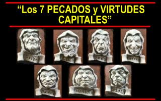 Los 7 PECADOS y VIRTUDES CAPITALES